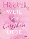 Imagen de portada para Weil ich Layken liebe (Slammed)